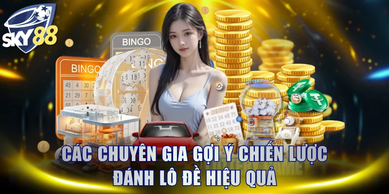 Các chuyên gia gợi ý chiến lược đánh lô đề hiệu quả