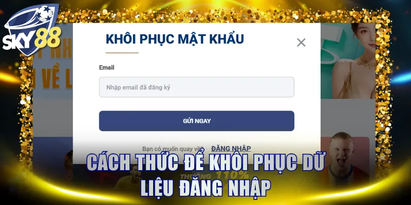 Cách thức để khôi phục dữ liệu đăng nhập