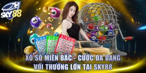 Xổ Số Miền Bắc - Cược Đa Dạng Với Thưởng Lớn Tại SKY88
